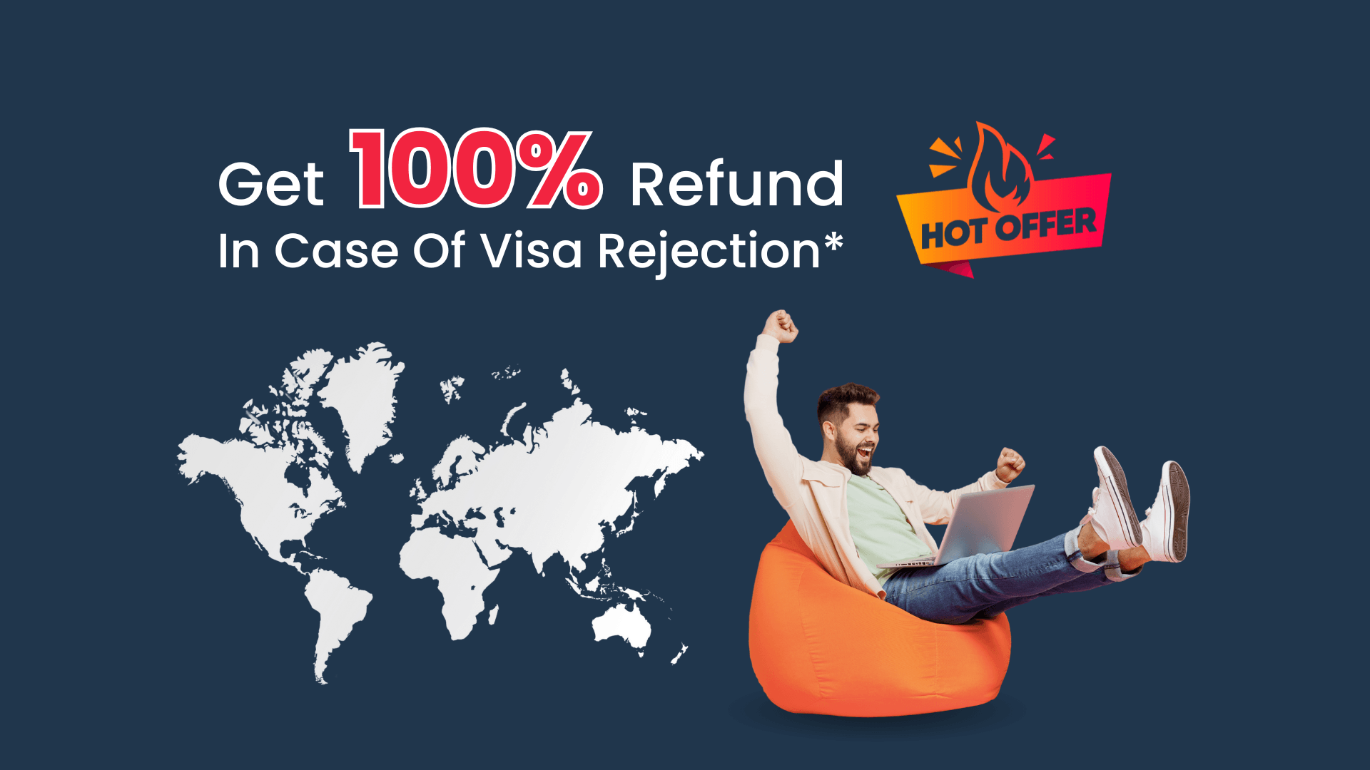 Get 100% Refund In Case Of Visa Rejection